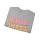 Kind Vibes Only - Unisex Heavy Fabric Sweater
